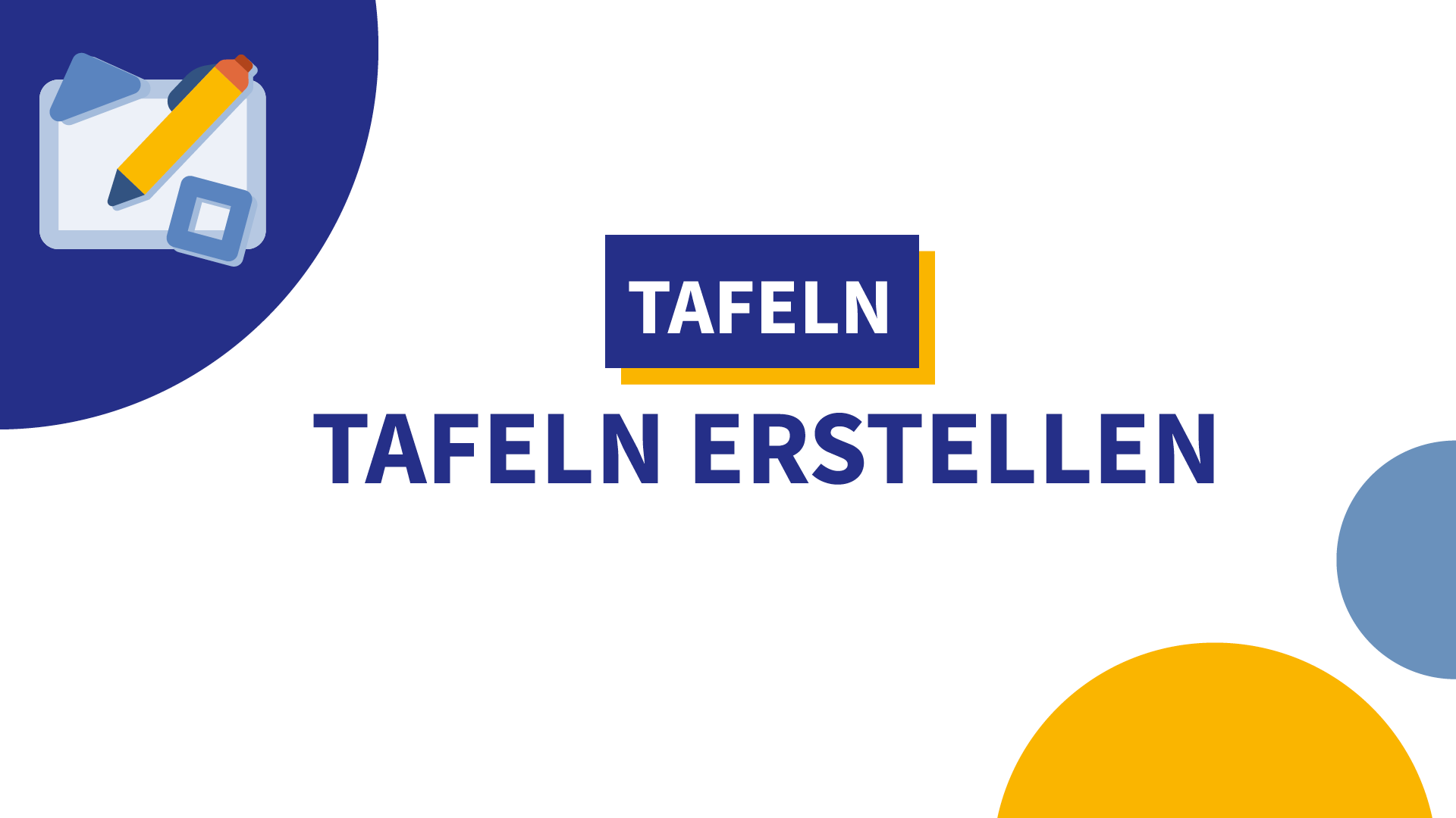 Tafeln: Erstellen und bearbeiten